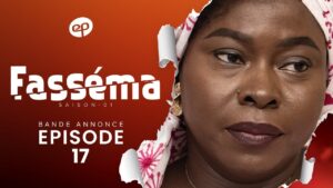 Série– Fasséma – Saison 1 – Épisode 17 – Bande annonce