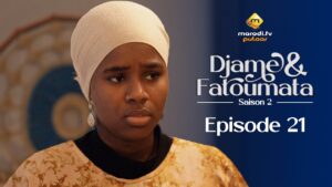 Série – Djame et Fatoumata – Saison 2 – Épisode 21