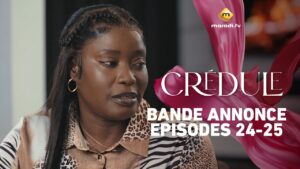 Série – Crédule – Saison 1 – Bande annonce de l&rsquo;épisode 24 – 25