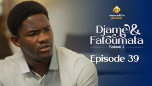 Série – Djame et Fatoumata – Saison 2 – Épisode 39