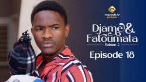 Série – Djame et Fatoumata – Saison 2 – Épisode 18 