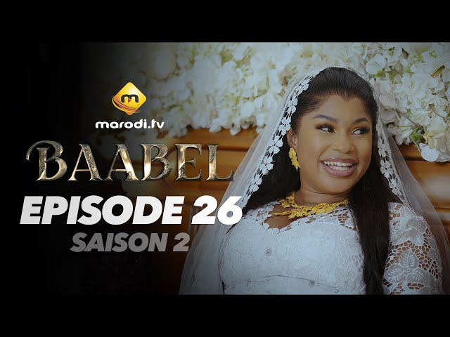 Série – Baabel – Saison 2 – Épisode 26