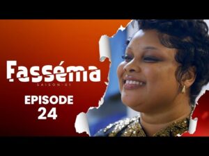 Série – Fasséma – Saison 1 – Épisode 24