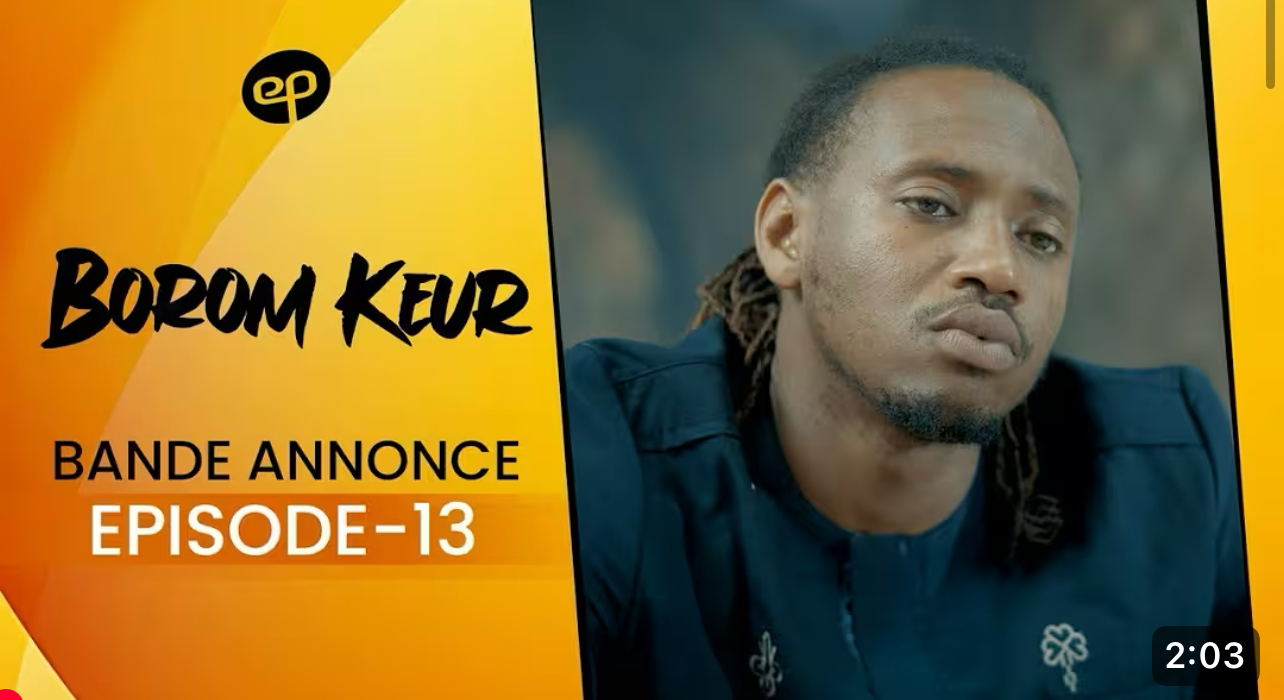 Borom Keur – Saison 1- épisode 13 : Bande annonce