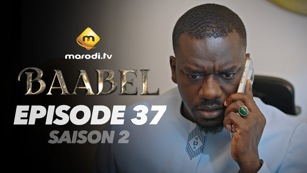 Série – Baabel – Saison 2 – Épisode 37