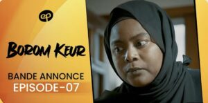 (Série) – Borom Keur – Saison 1 – Épisode 7 – Bande annonce.