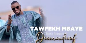 (Clip officiel) – Tawfekh Mbaye dévoile un magnifique clip intitulé, « Cheikh Bamba Dieureudieuf »