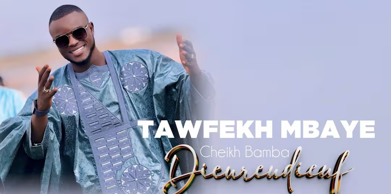 (Clip officiel) – Tawfekh Mbaye dévoile un magnifique clip intitulé, « Cheikh Bamba Dieureudieuf »