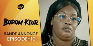 (Série) – Borom Keur – Saison 1 – Épisode 10 – Bande annonce.