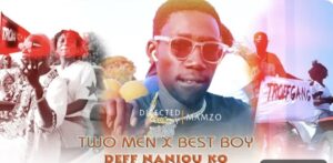 (Clip officiel) – « Def Naniou Ko », le magnifique clip de de Two Men en feat avec Best Boy…