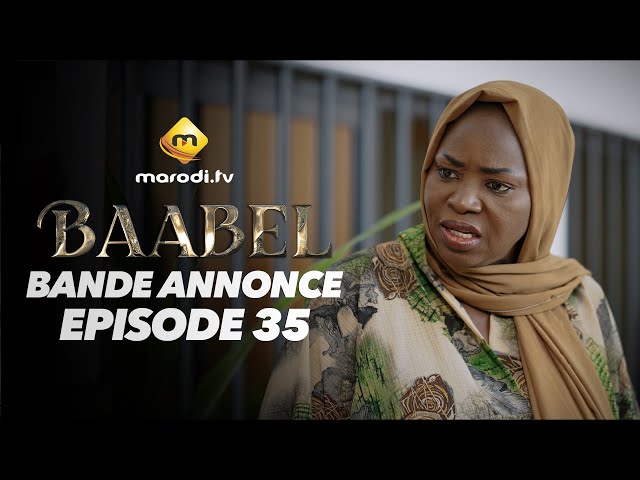 Série – Baabel – Saison 2 – Episode 35 – Bande annonce