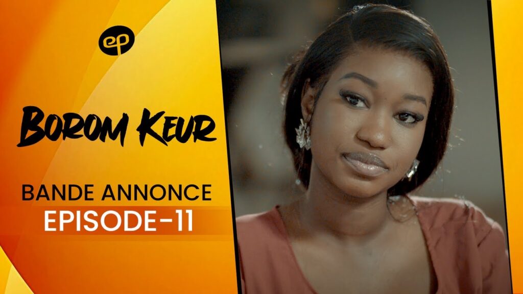 Série – Borom Keur – Saison 1 – Episode 11 : Bande Annonce