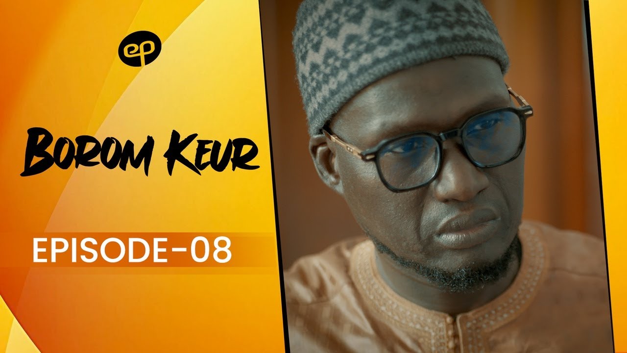 Série – Borom Keur – Saison 1 – Episode 8