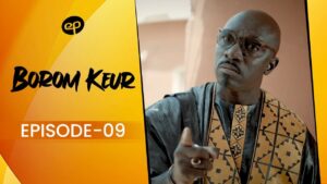 Série – Borom Keur – Saison 1 – Episode 09