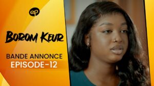Borom Keur – Saison 1 – Episode 10: Bande Annonce