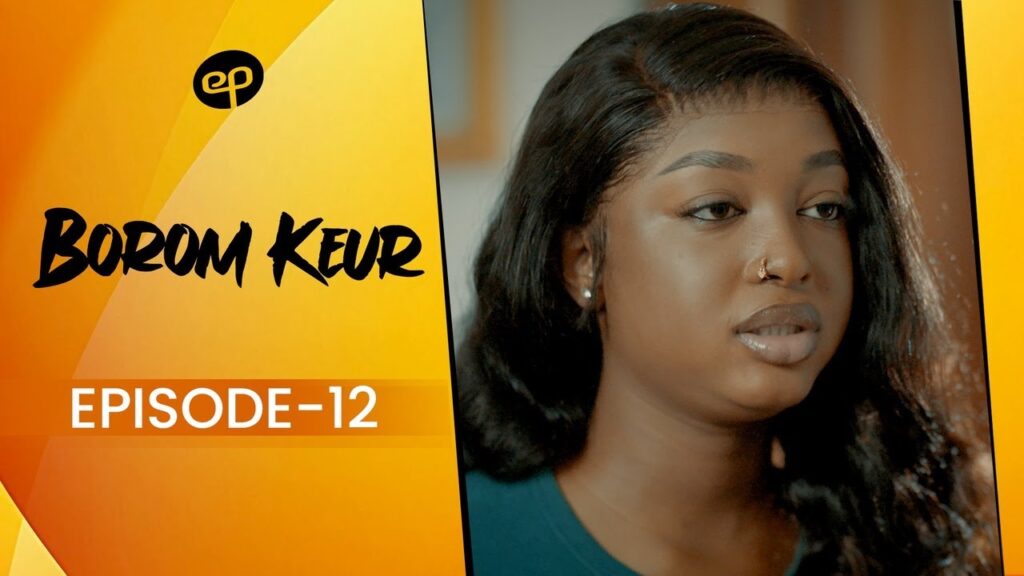Série – Borom Keur – Saison 1 – Episode 12