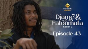 Série – Djame et Fatoumata – Saison 2 – Épisode 43