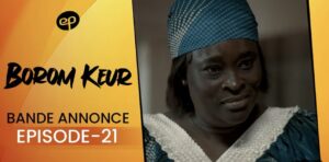 (Série) – Borom Keur – Saison 1 – Épisode 21 – Bande annonce.