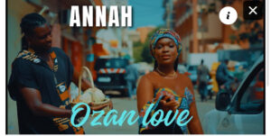 (Clip officiel)- Après Orange Music Talent, Annah revient avec « Ozan Love »