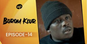 (Série) – Borom Keur – Saison 1 – Épisode 14 – Bande annonce.
