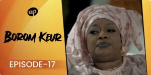 (Série) – Borom Keur Saison 1 – Épisode 17.