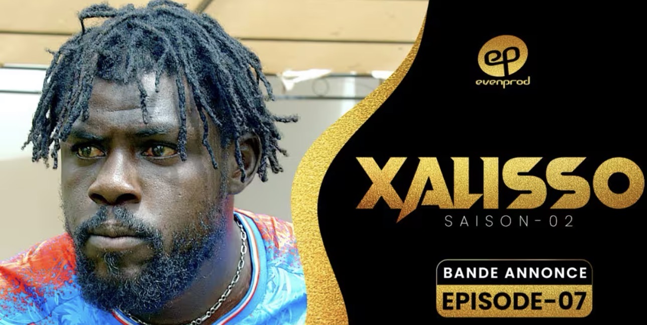 (Série) – Xalisso – Saison 2 – Épisode 7 – Bande annonce.