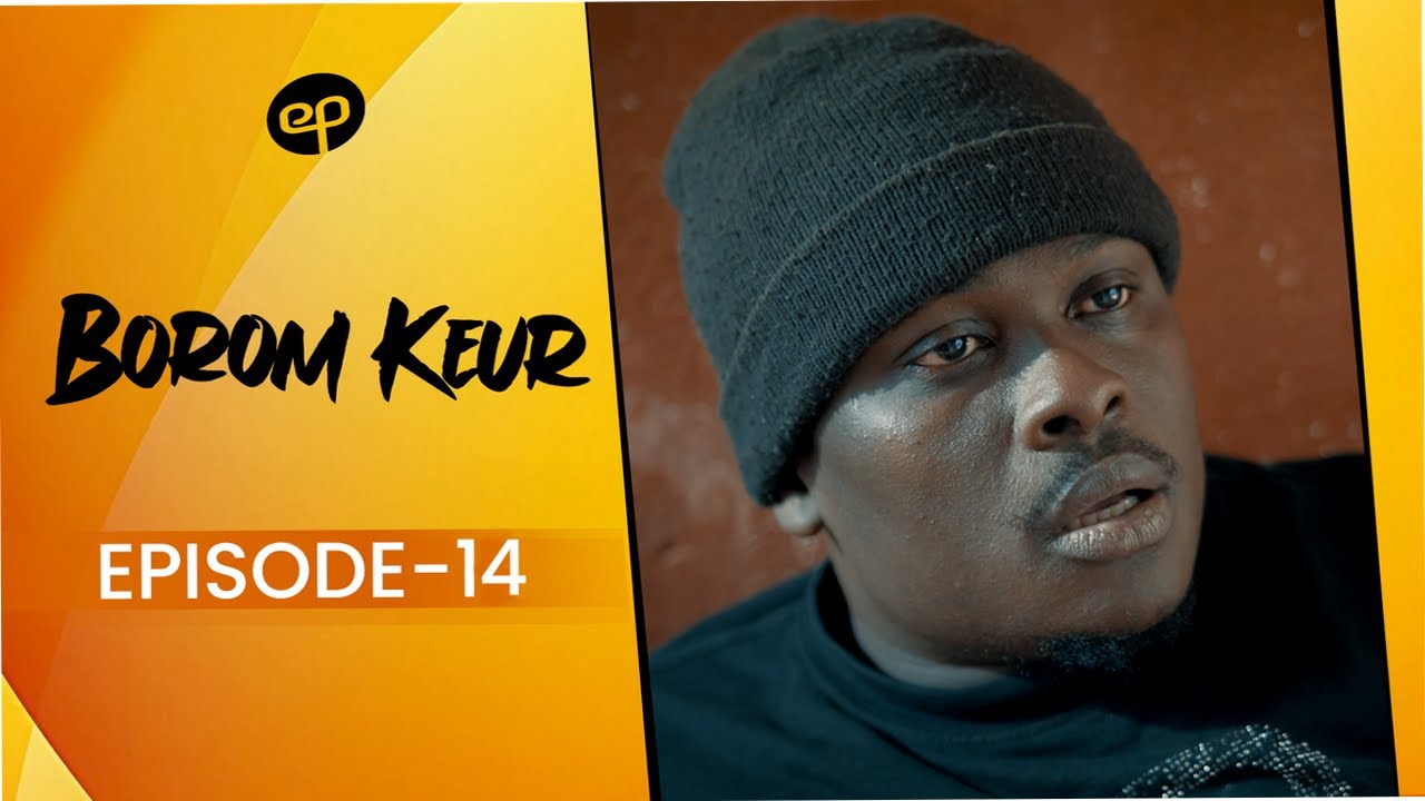 Série – Borom Keur – Saison 1 – Episode 14