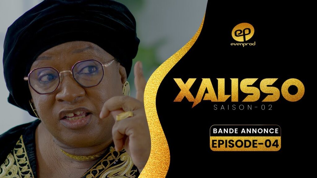 Série – Xalisso – Saison 2 – Épisode 04