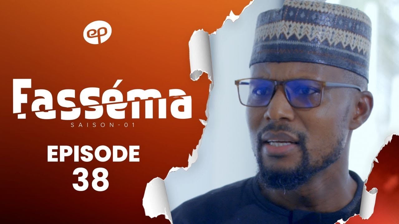 Série – Fasséma – Saison 1 – Épisode 38