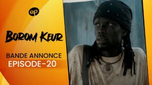 Série – Borom Keur – Saison 1 – Episode 20 : Bande Annonce
