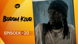 Série – Borom Keur – Saison 1 – Episode 20
