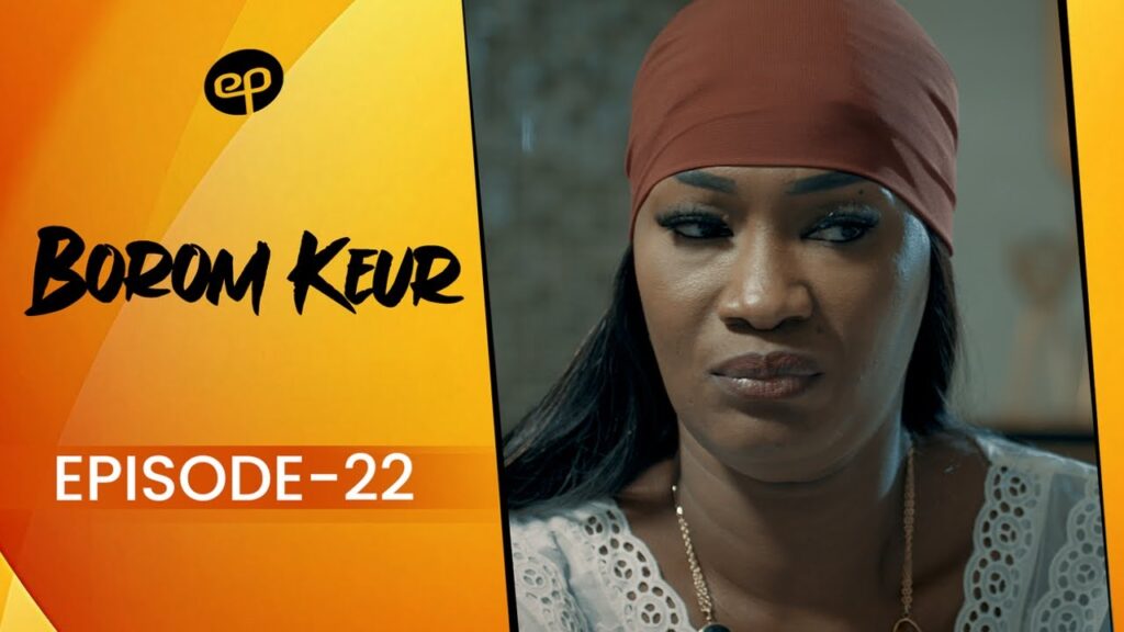 Série – Borom Keur – Saison 1 – Episode 22