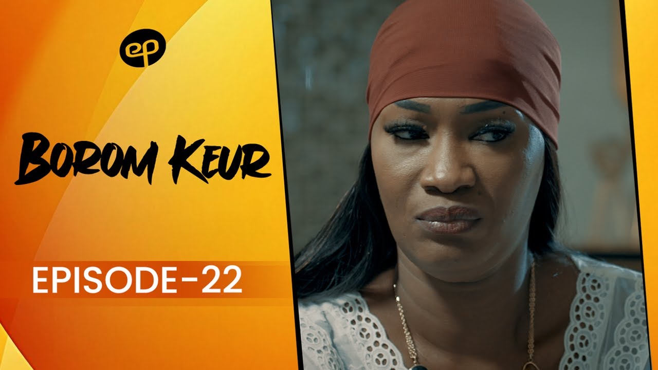 Série – Borom Keur – Saison 1 – Episode 22