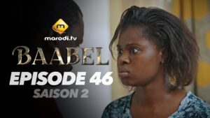 Série – Baabel – Saison 2 – Épisode 46