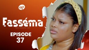 Série – Fasséma – Saison 1 – Épisode 37