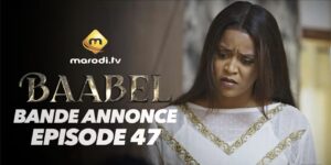 (Série) – Baabel – Saison 2 – Épisode 47 – Bande annonce.