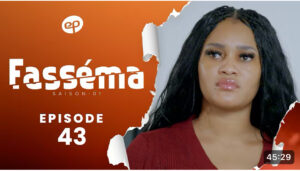 (Vidéo): Fassema – saison 1- épisode 43