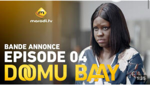 (Vidéo)- Doomu Baye – saison 1- épisode 4: Bande annonce