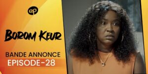 (Série) – Borom Keur – Saison 1 – Épisode 28 – Bande annonce.
