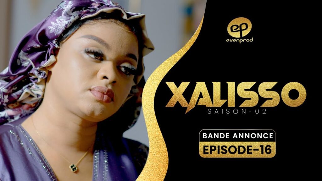 Série – Xalisso – Saison 2 – Episode 16 : Bande Annonce