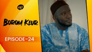Série – Borom Keur – Saison 1 – Episode 24