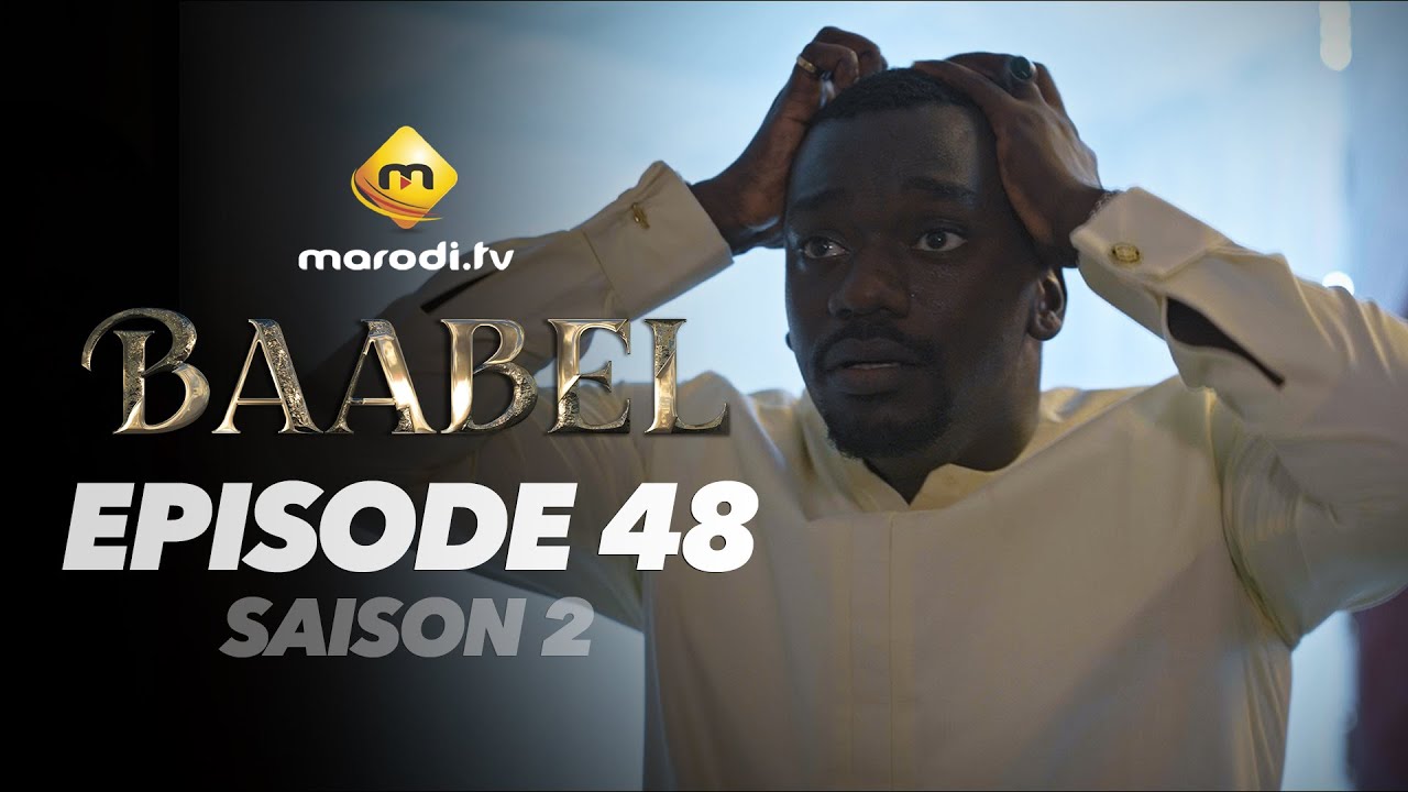 Série – Baabel – Saison 2 – Épisode 48
