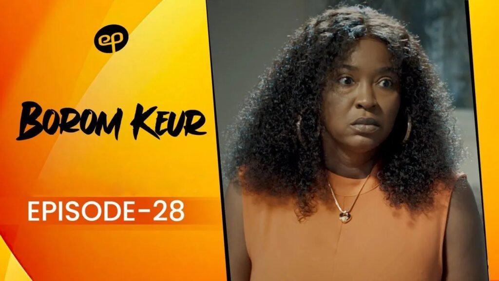 Série – Borom Keur – Saison 1 – Episode 28
