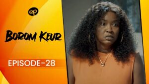 Série – Borom Keur – Saison 1 – Episode 28
