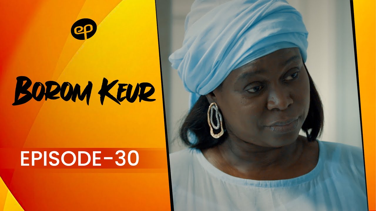 Série – Borom Keur – Saison 1 – Bande annonce de l’épisode 30