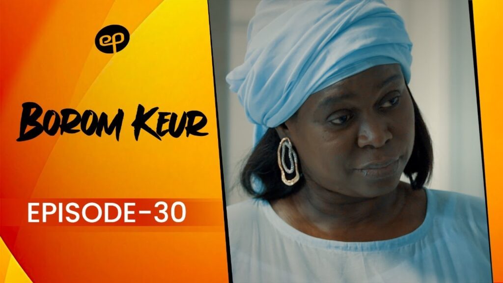 Série – Borom Keur – Saison 1 – Episode 30