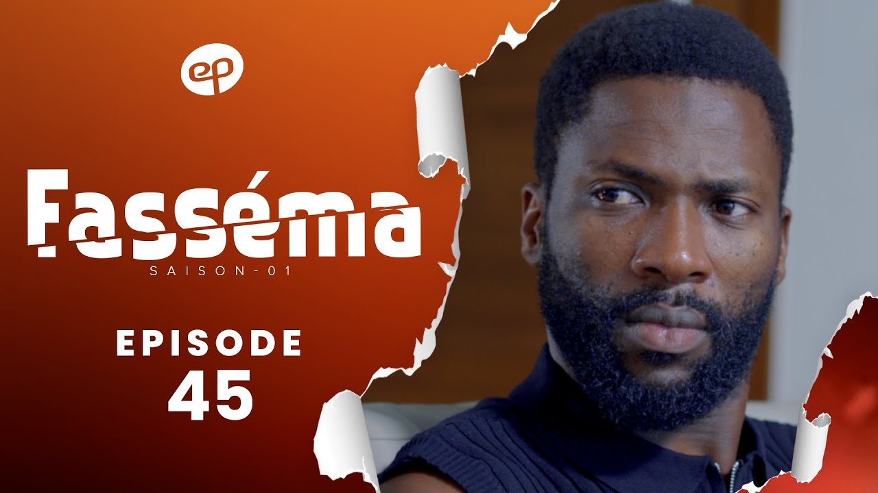 Série – Fasséma – Saison 1 – Épisode 45