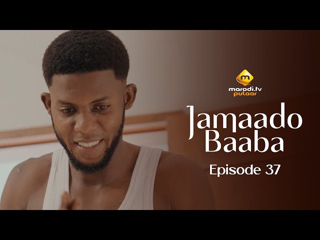 Série – Jamaado Baaba – Épisode 37