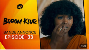 Série- Borom Keur- saison 1- épisode 33: Bande annonce