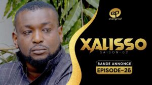Série – Xalisso – Saison 2 – Episode 26 : Bande Annonce